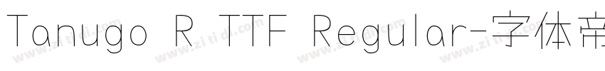 Tanugo R TTF Regular字体转换